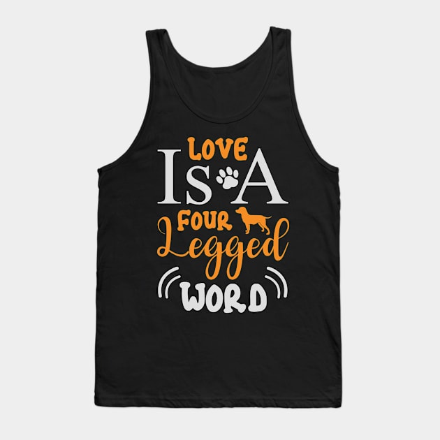 Love Is a Four Legged Word Tank Top by Risset